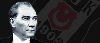 ATATÜRK ve BEŞİKTAŞ